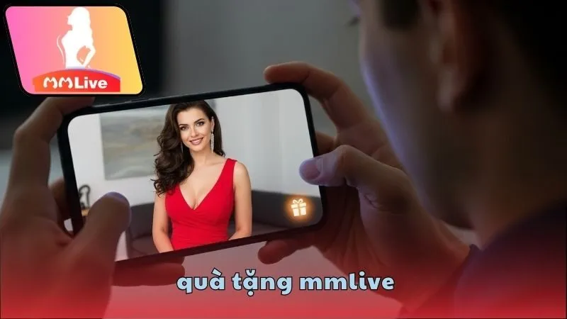 Tặng quà MMlive có lợi ích gì?